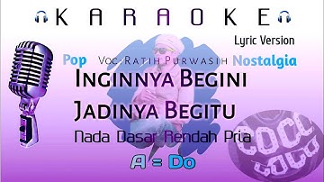 Inginnya Begini Jadinya Begitu | Karaoke | Nada Dasar Rendah Pria | A=Do