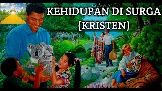 KEHIDUPAN DI SURGA KRISTEN