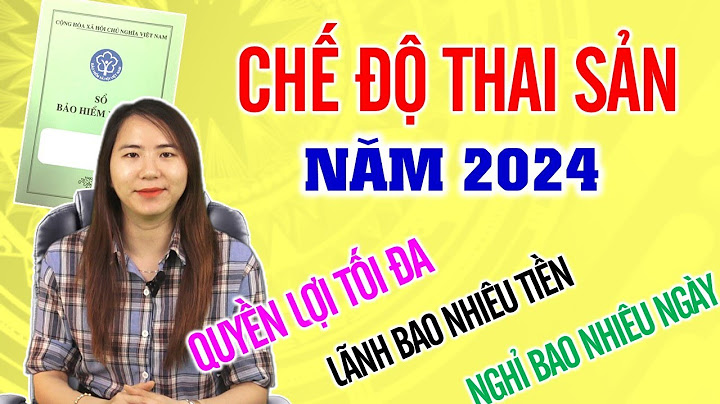 Chế độ thai sản được hưởng lương như thế nào năm 2024