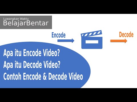 Video: Apa yang dimaksud dengan proses encoding?