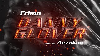 Frimo - Danny Glover (prod. by Aezakmi)