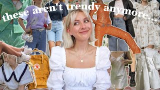 these trends aren't trendy anymore