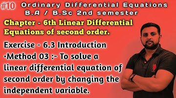 #10 Exercise 6.3 Introduction | Linear differential equations of second order | ODE B.A/B.Sc 2nd sem