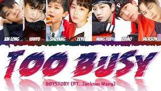 Boy Story (男孩的故事) - Too Busy (Feat.Jackson Wang) (Color Coded Chin_Pyn_Eng) Lyrics