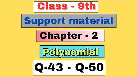 Class 9th||Support material||math|| Chapter2|| polynomial||Q-43-Q-50||