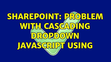 Sharepoint: Problem with cascading dropdown javascript using