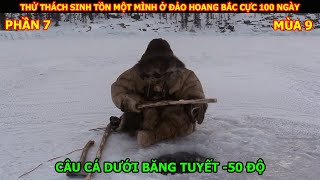 Thử Thách Sinh Tồn Một Mình Ở Hoang Đảo Bắc Cực Mùa 9 Phần 7 | Review Giải Trí Cuộc Sống