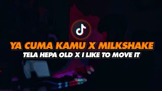 Dj Ya Cuma Kamu x Milkshake x Tela Hepa old Mengkane 2022 | Sakayuz MG