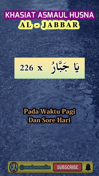 Yaa Jabbar 226 X | Selamat Dari Ancaman Orang Jahat | Khasiat Asmaul Husna Al-Jabbar