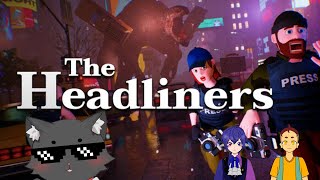 The Headliners | スクープ！スクープ！ｗ/山田小豆/ルナ・シリウス
