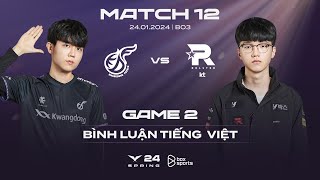 [24.01.2024] KDF vs KT | Game 2 | Bình Luận Tiếng Việt | LCK Mùa Xuân 2024