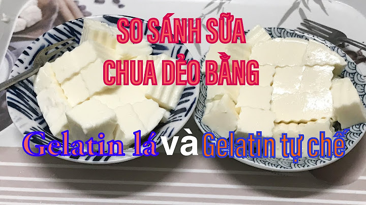 Hướng dẫn làm yaourt pho mai dẻo co dùng gelatin