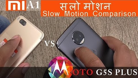 (स्लो मोशन) Xiaomi Mi A1 vs Moto G5s plus  -  Slow Motion  Video Comparison