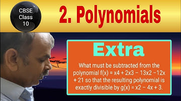 What must be subtracted from f(x)=x^4+2x^3–13x^2–12x+21 so polynomial is divisible by g(x)=x^2–4x+3