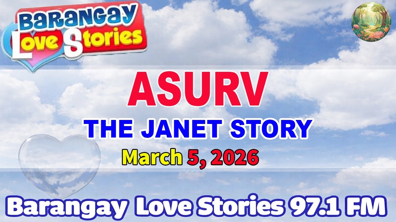 DASURV - JANET _ BARANGAY LOVE STORIES _ PAPA DUDUT STORIES _ March 5, 2026