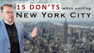 15 Things you DON’T want to do when visiting NEW YORK CITY