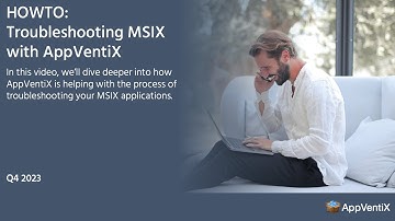 Troubleshooting MSIX with AppVentiX