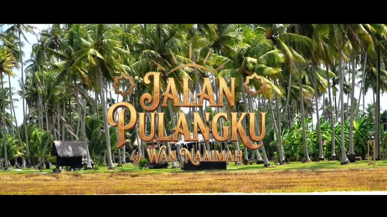 JALAN PULANGKU - (WAN NAAIMAH Ft. HAFIZ)