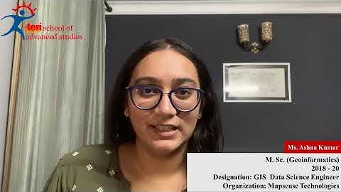 Ms. Ashna Kumar tell how M.Sc. (Geoinformatics) ensures learning with innovation.