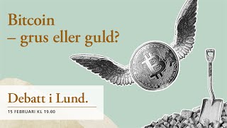 Debatt i Lund: Bitcoin - grus eller guld?