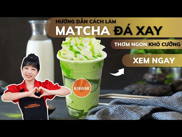 Thực Hành Làm Món Matcha Đá Xay Chuẩn Vị / Practice Making Flavored Iced Matcha | Vinbar class=