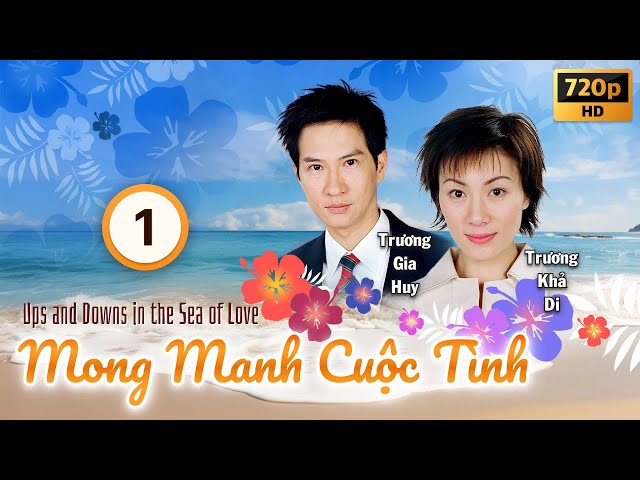 Mong Manh Cuộc Tình (Ups and Downs in the Sea of Love) 1/20 | Trương Gia Huy | TVB 2002 class=