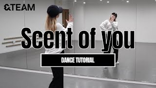 ［DANCE TUTORIAL］&TEAM ( 앤팀 ) - Scent of you｜cover dance