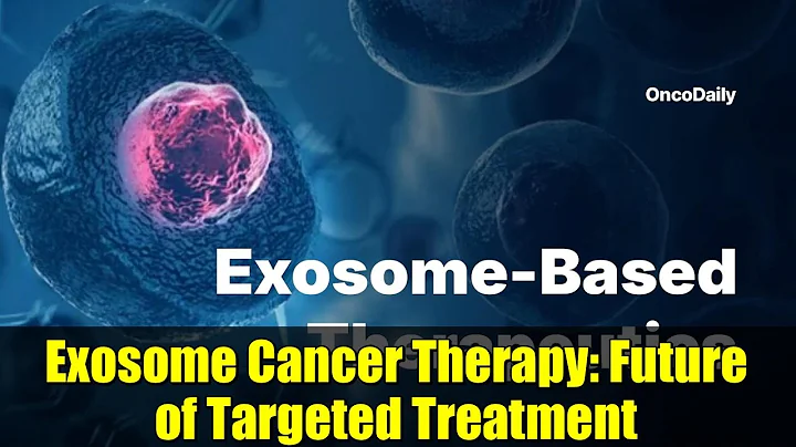 Exosome Cancer Therapy: Future of Targeted Treatment | OncoDaily
