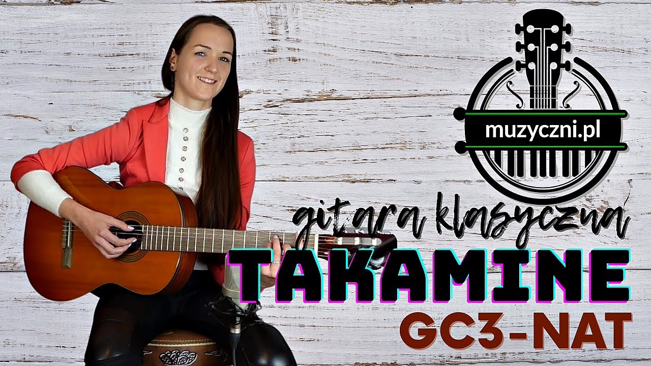 Gitara klasyczna Takamine GC3-NAT - Aleksandra Mędrala / Muzyczni.pl