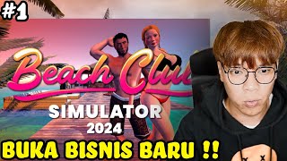 SEKARANG KITA BUKA BISNIS CLUB DI PANTAI - Beach Club Simulator Indonesia Part 1