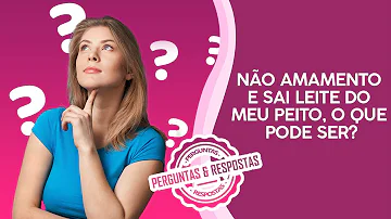 É possível ter leite e não estar grávida?