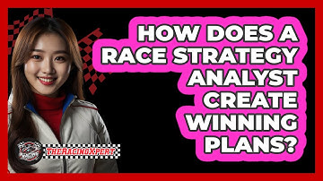 How Does A Race Strategy Analyst Create Winning Plans? - The Racing Xpert