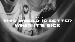 MISSIO - This World Is Better When It's Sick (Official Audio)