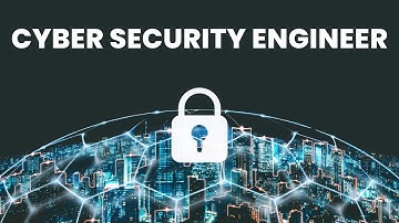 What is the role of a Cyber Security Engineer ? | Career Guide - Job Description - Responsibilities