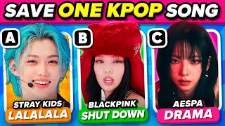 SAVE ONE KPOP SONG 🎵✨ Choose Your Favorite Song | Kpop Quiz 2024