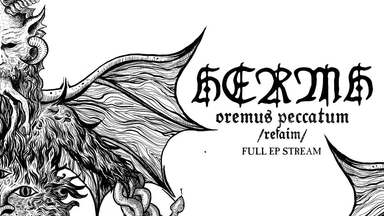 HERMH - Oremus Peccatum /Refaim/ [Full EP Stream]