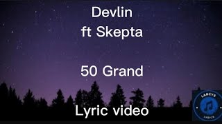 Devlin ft Skepta - 50 Grand lyric video