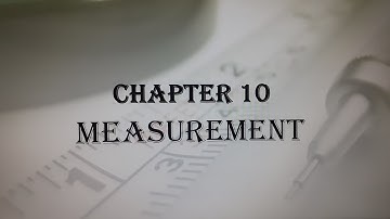 CHAPTER 10 PART 5 - MEASUREMENT