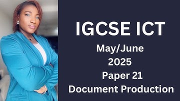 IGCSE ICT May/June (0417) 2025 21 - Document Production
