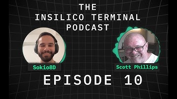 Insilico Terminal Podcast Episode 10 - Scott Phillips