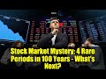 Stock Market Mystery: 4 Rare Periods in 100 Years - What's Next?