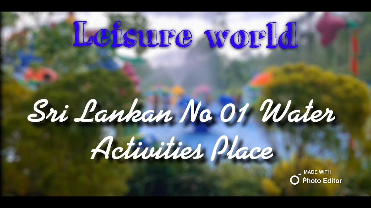 Leisure World Water Park| ஓய்வு உலகம்|Amusement and Water Park |Kaluaggala Sri Lanka|ලෙසර් වර්ල්ඩ්