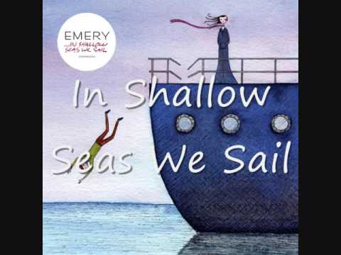 Emery (+) In Shallow Seas We Sail