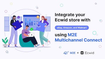 Integrate your Ecwid store with eBay, Amazon, and Walmart using M2E Multichannel Connect