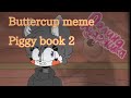 buttercup meme(Piggy Roblox) +video