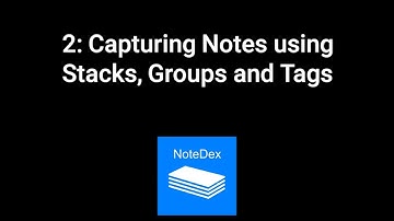 NoteDex Lesson 2 - Stacks, Groups, Tags