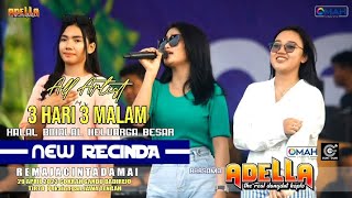 All Artisnya ADELLA - 3 Hari 3 Malam - Live NEW RECINDA 2023 // CEK SOUND