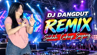 Disco Dangdut Remix - Sudah Cukup Sayang - Mantab 🎵