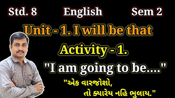 Std 8 English | Sem 2 | Unit 1 I will be that | Activity 1A & 1B | gseb | Home Learning | Cp Nimavat
