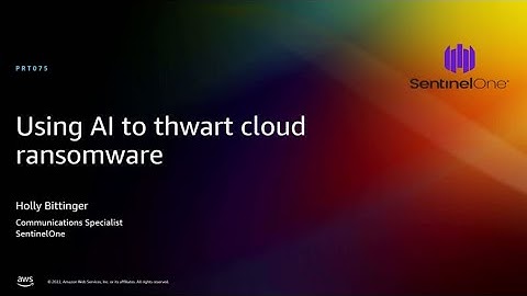 AWS re:Invent 2022 - Using AI to thwart cloud ransomware (PRT075)